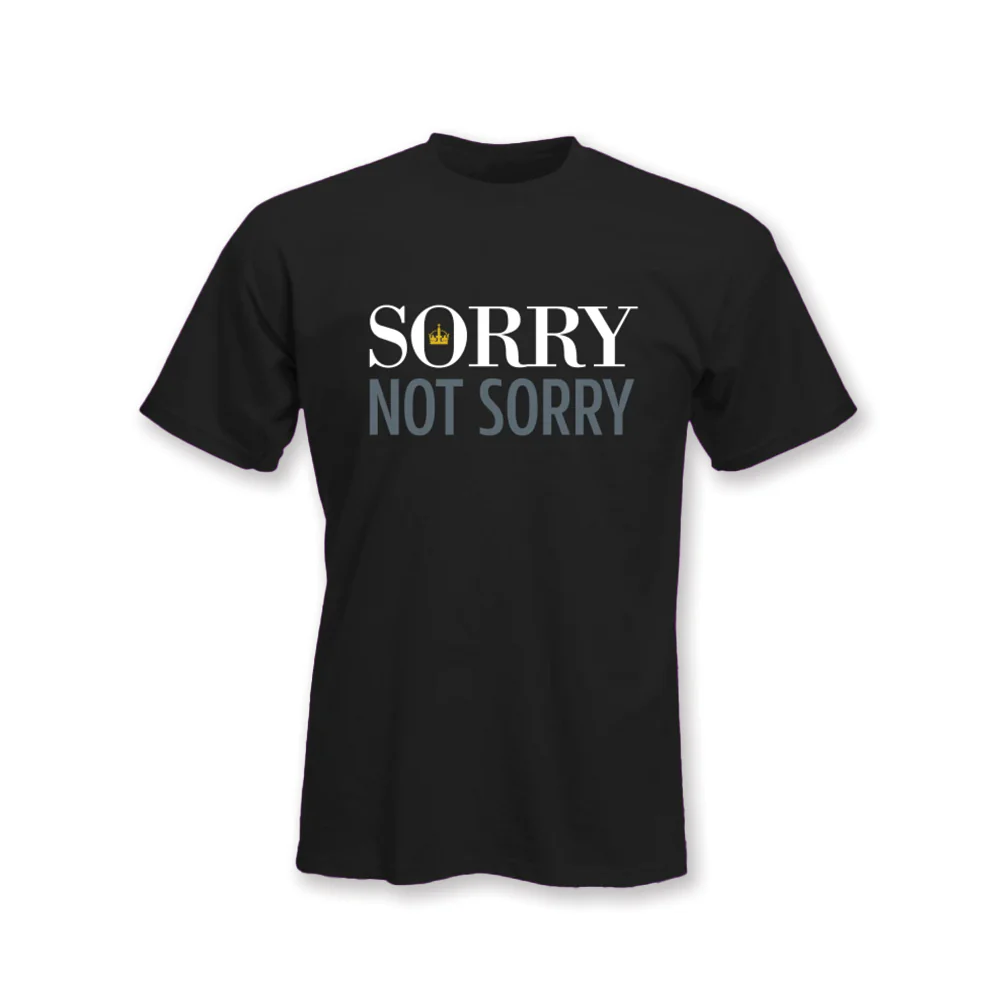 Six Sorry Not Sorry Tee