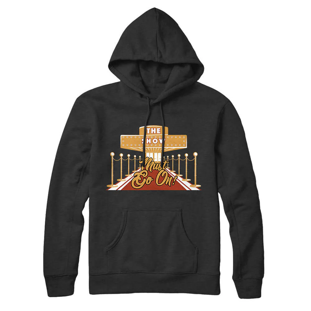 The Show Must Go On Hoodie